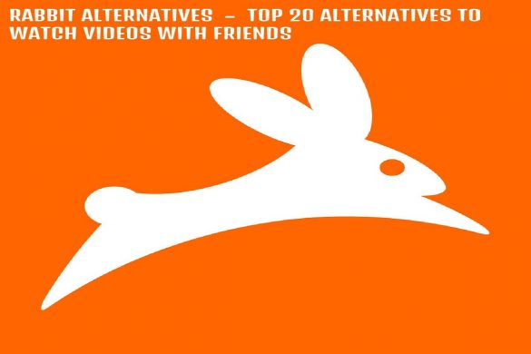 RABBIT ALTERNATIVES – TOP 20 ALTERNATIVES TO WATCH VIDEOS WITH FRIENDS