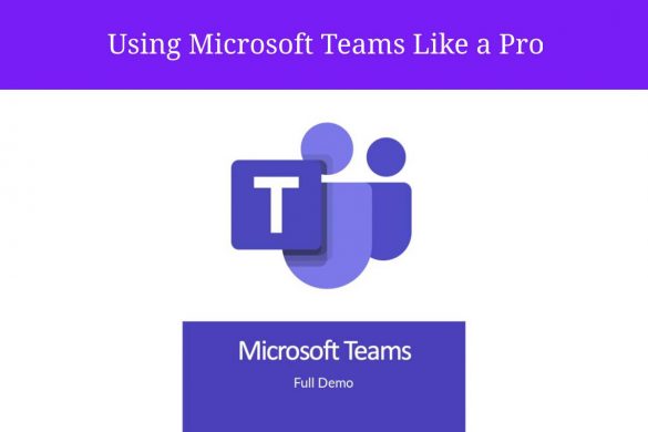 Using Microsoft Teams Like a Pro