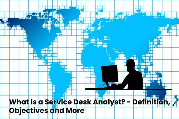 image result for What is a Service Desk Analyst - Definition, Objectives and More