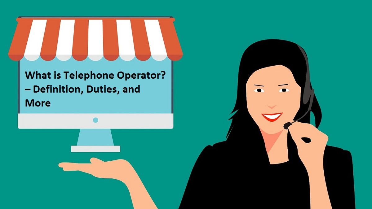 What Is Telephone Operator Definition Duties And More