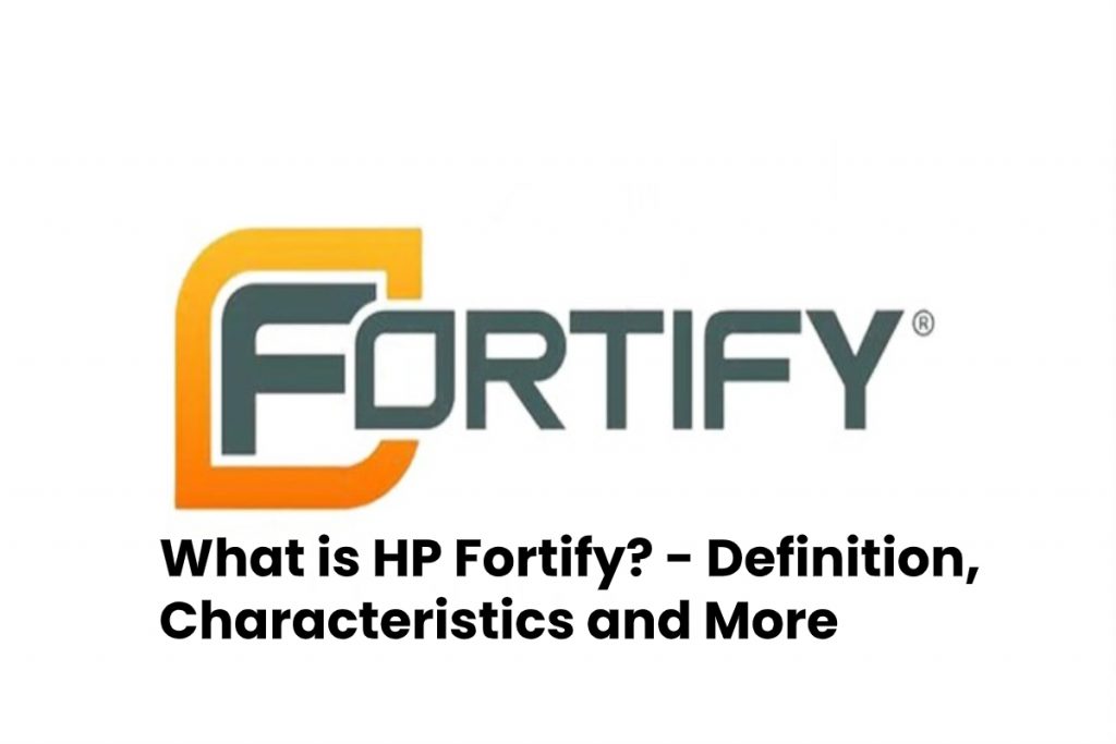 image result for What is HP Fortify - Definition, Characteristics and More