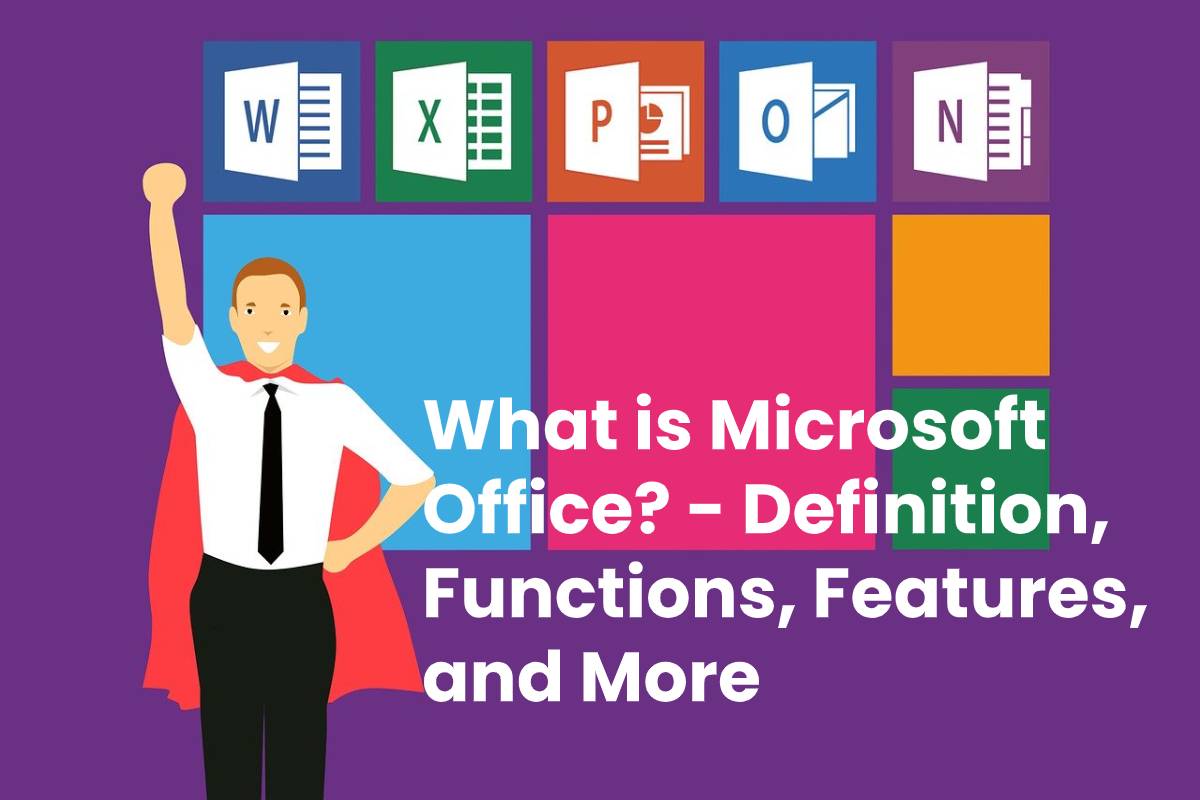 What Is Microsoft Office Definition Functions Features And More