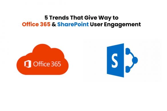 5 Trends That Give Way to Office 365 & SharePoint User Engagement