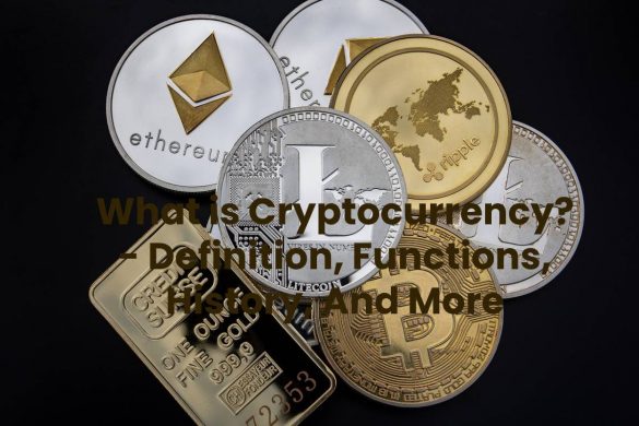 What is Cryptocurrency? - Definition, Functions, History, And More