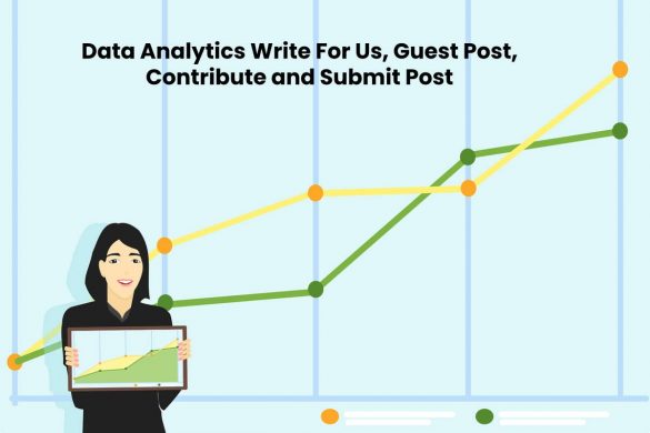 Data Analytics Write For Us, Guest Post, Contribute and Submit Post