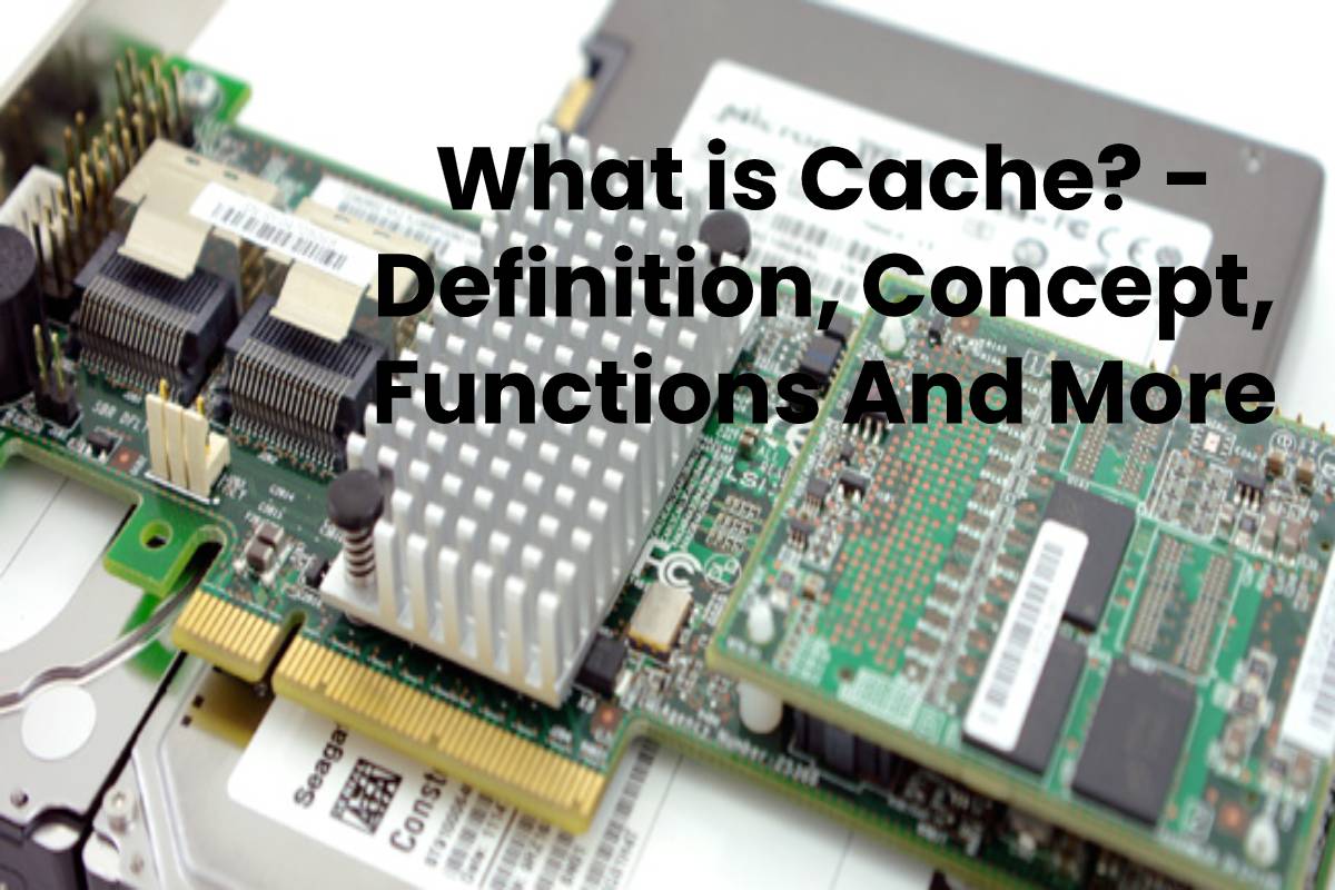 What Is Cache Definition Concept Functions And More 2023 