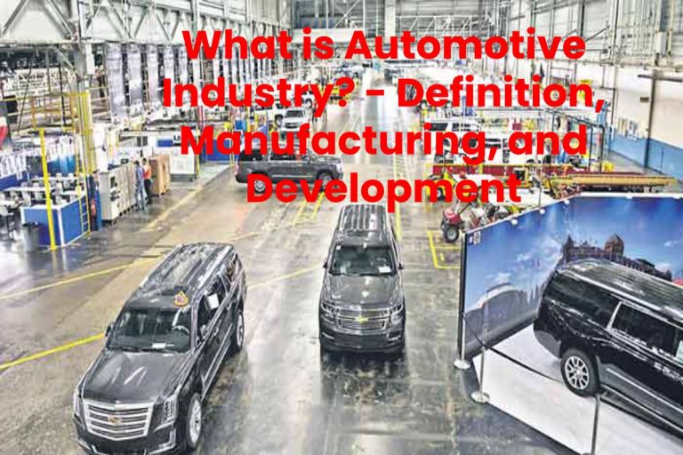 what-is-automotive-industry-definition-manufacturing-and-development