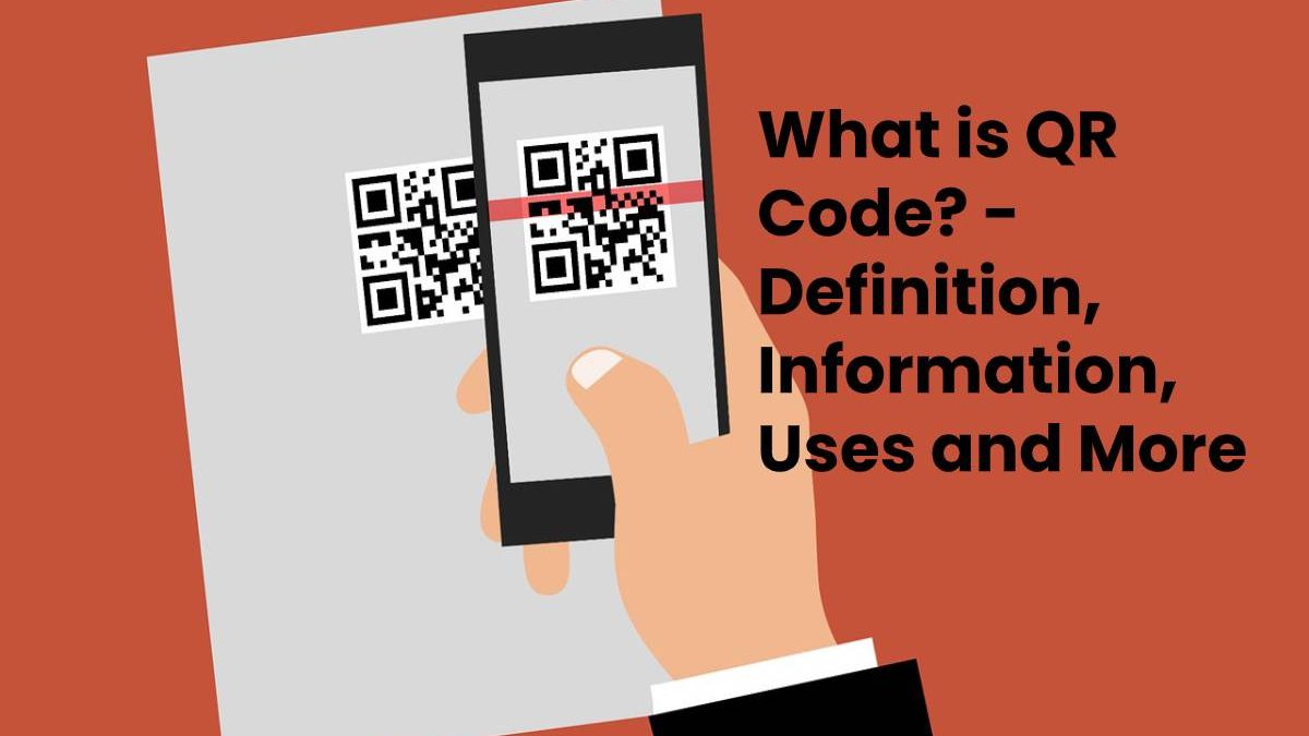 What Is QR Code Definition Information Uses And More