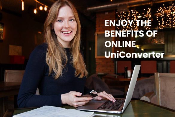 ENJOY THE BENEFITS OF ONLINE UniConverter