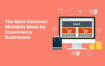 Technology Review The Most Common Mistakes Made by Ecommerce Businesses