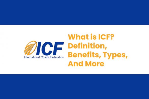 What is ICF? - Definition, Benefits, Types, And More