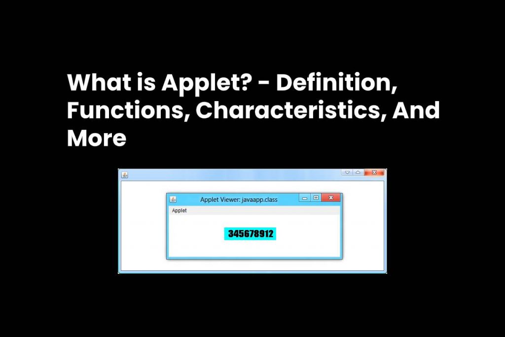 What is Applet? - Definition, Functions, Characteristics, And More