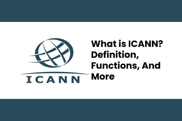 What is ICANN? - Definition, Functions, And More