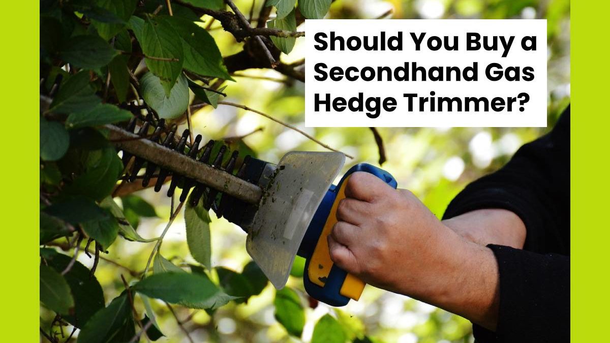 Should You Buy a Secondhand Gas Hedge Trimmer?