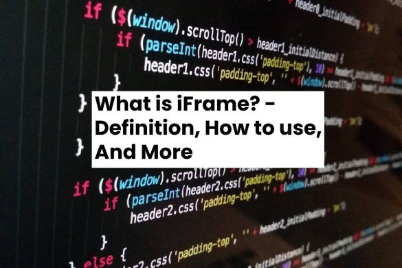 What is iFrame? - Definition, How to use, And More