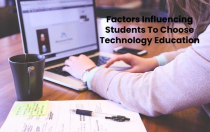 Factors Influencing Students To Choose Technology Education