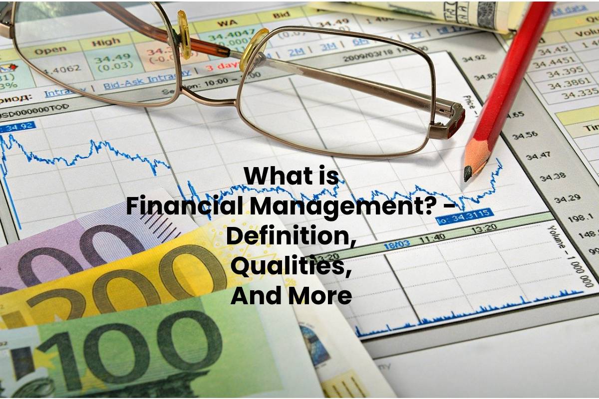 What Is Financial Management Definition Qualities And More CTR