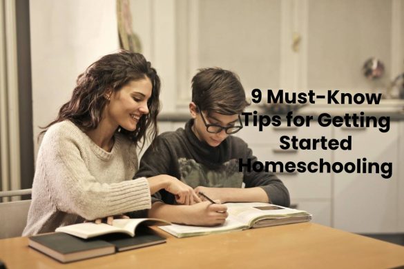 9 Must-Know Tips for Getting Started Homeschooling