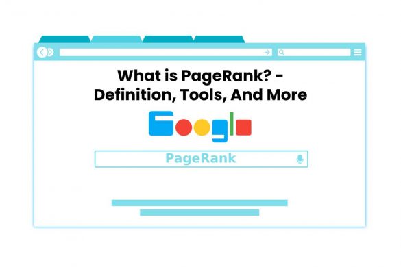 What is PageRank? - Definition, Tools, And More