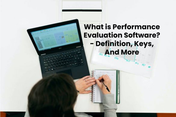 What is Performance Evaluation Software? - Definition, Keys, And More