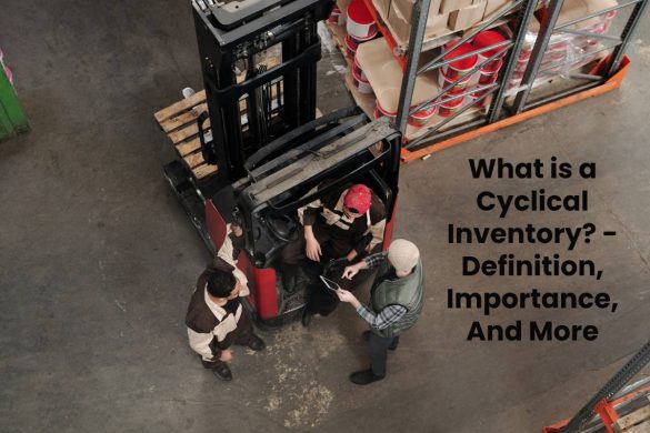 What is a Cyclical Inventory? - Definition, Importance, And More