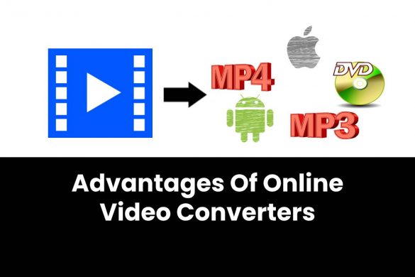 Advantages Of Online Video Converters
