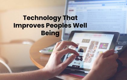 Technology That Improves Peoples Well Being