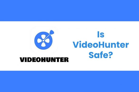 Is VideoHunter Safe?