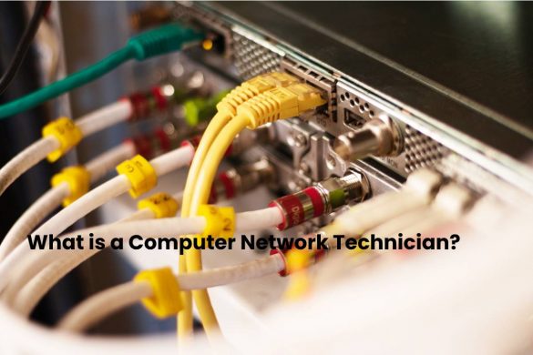 What is a Computer Network Technician