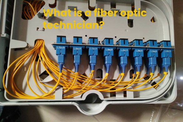 What is a fiber optic technician?