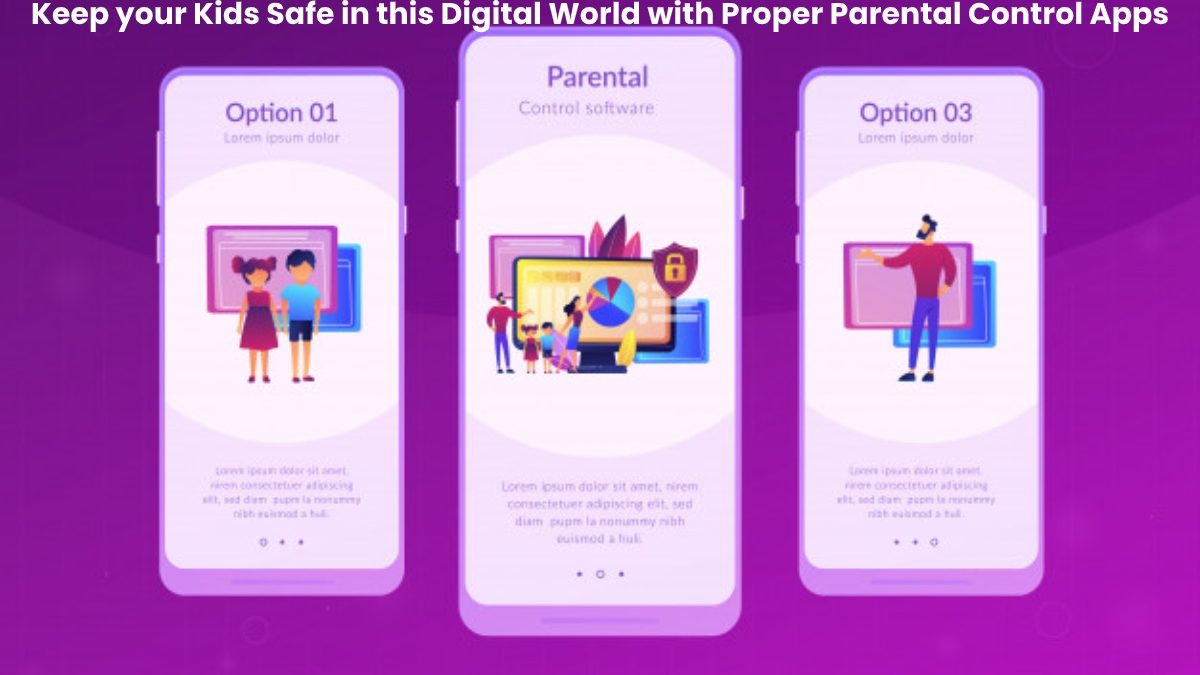 Keep your Kids Safe in this Digital World with Proper Parental Control Apps