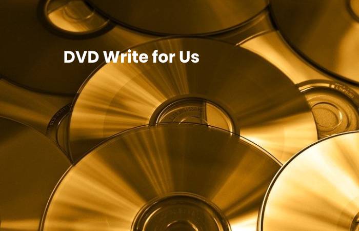 DVD Write for Us