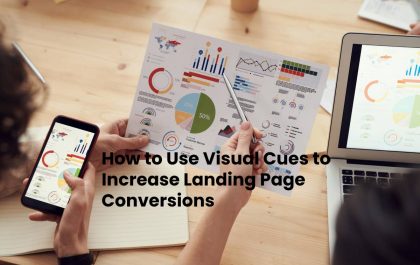 How to Use Visual Cues to Increase Landing Page Conversions