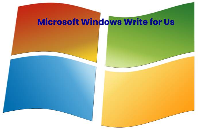 Microsoft Windows Write for Us