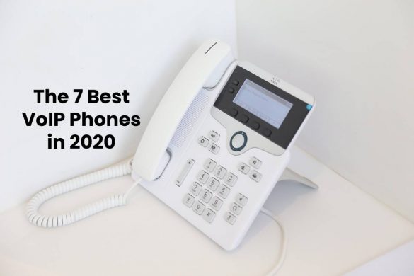 The 7 Best VoIP Phones in 2020