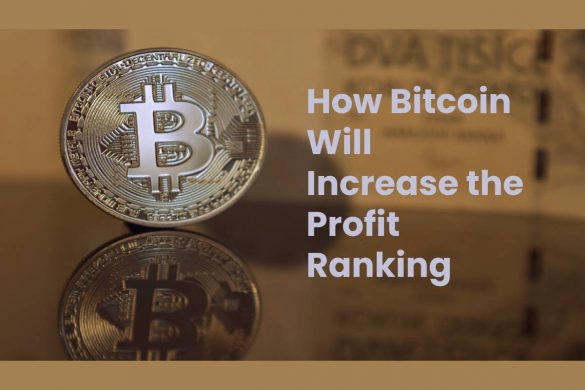 How Bitcoin Will Increase the Profit Ranking