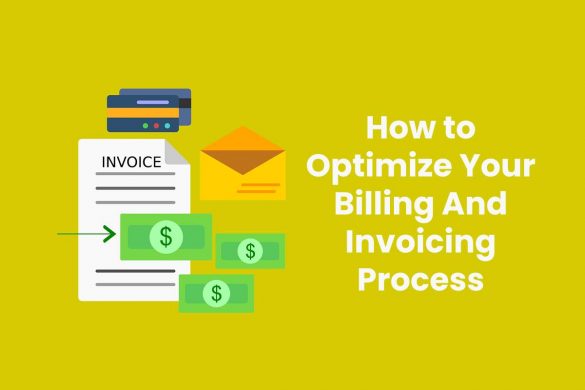 How to Optimize Your Billing And Invoicing Process