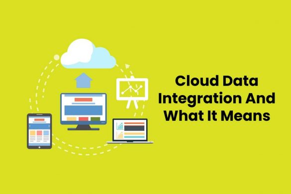 Cloud Data Integration And What It Means