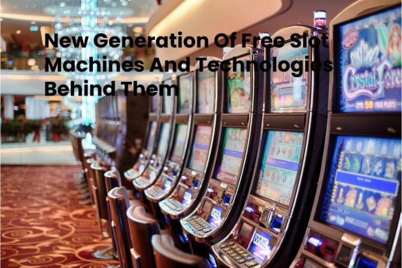 New Generation Of Free Slot Machines And Technologies Behind Them