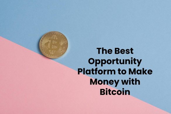 The Best Opportunity Platform to Make Money with Bitcoin