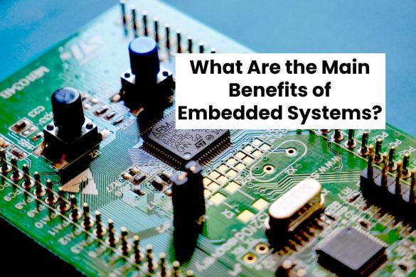 What Are the Main Benefits of Embedded Systems?