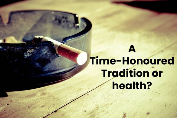 A Time-Honoured Tradition or health?