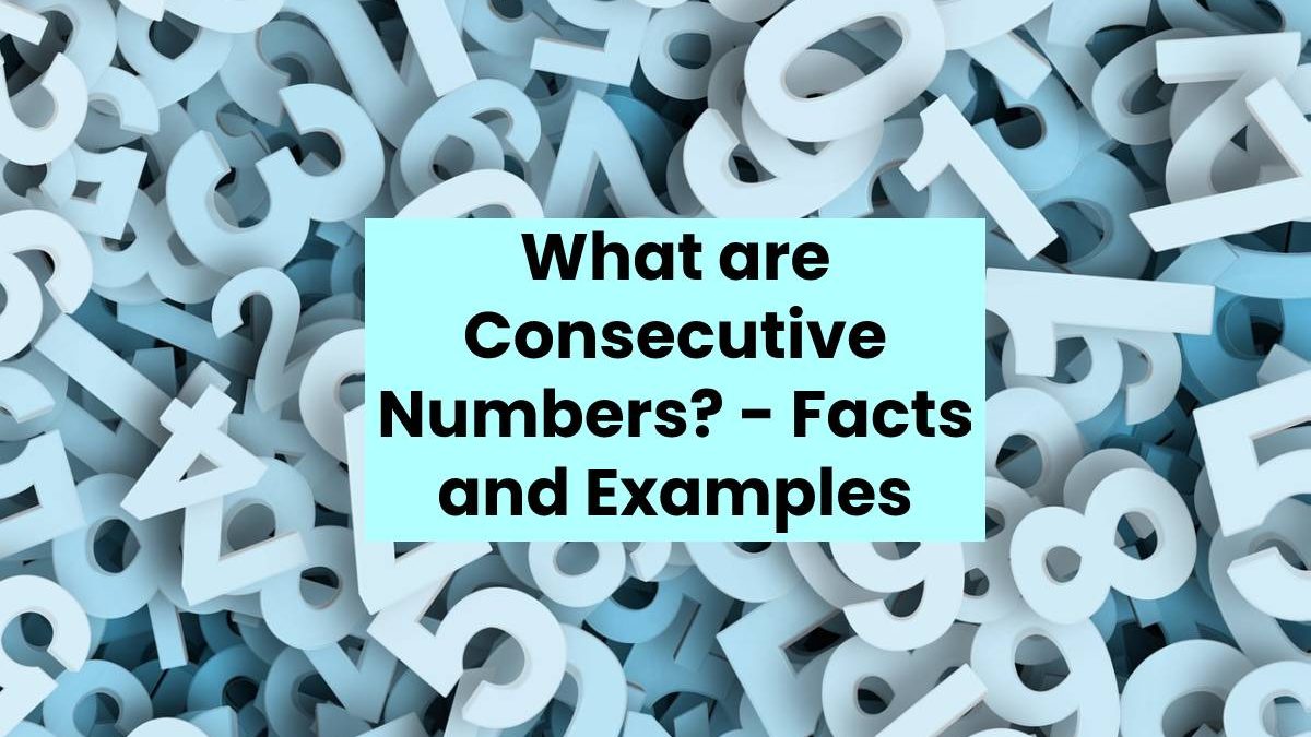 What Are Consecutive Numbers Facts And Examples CTR