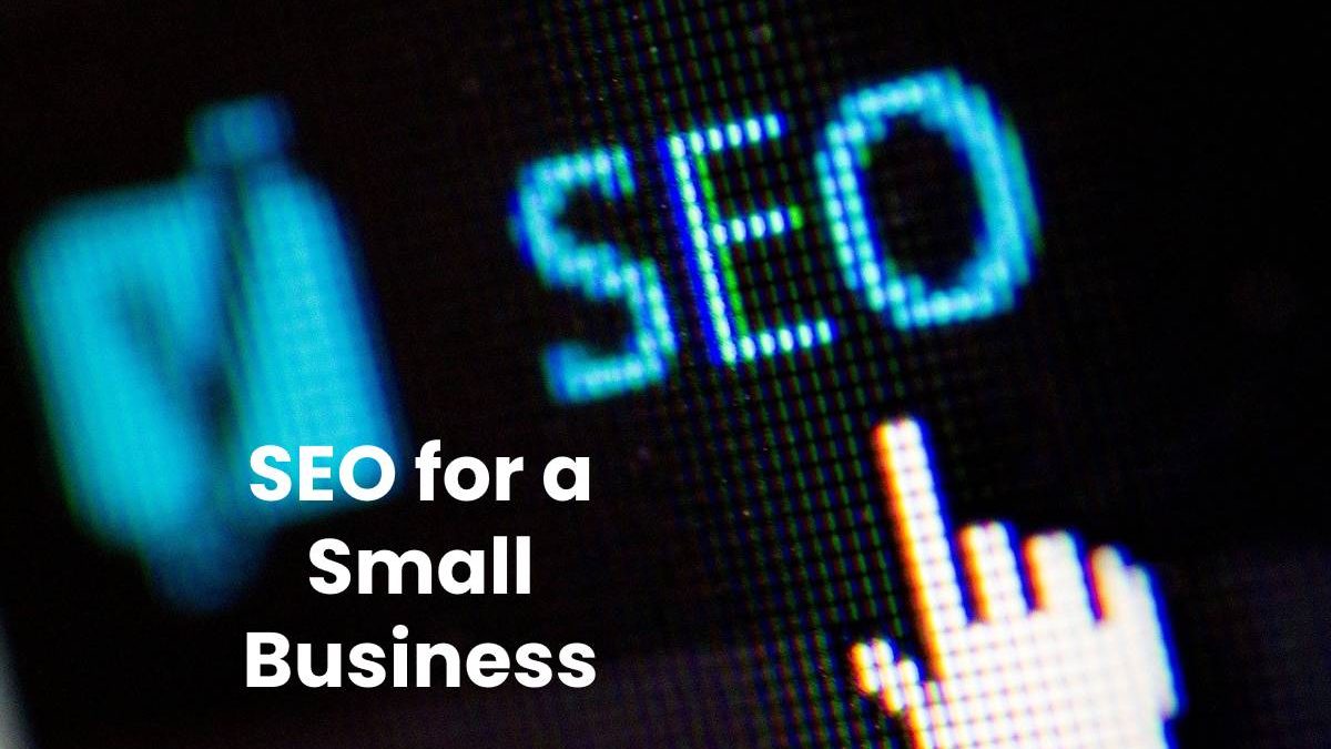 SEO for a Small Business