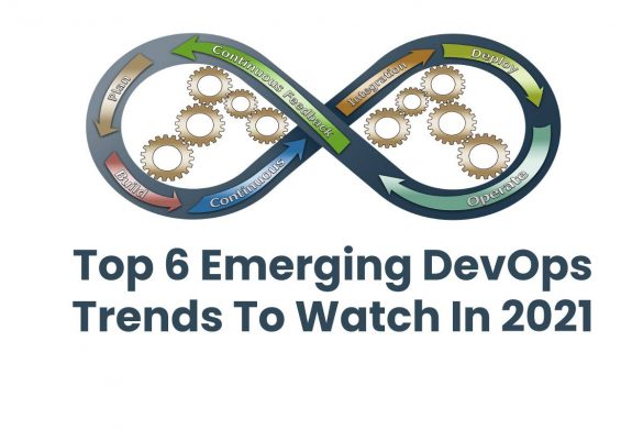 Top 6 Emerging DevOps Trends To Watch In 2021