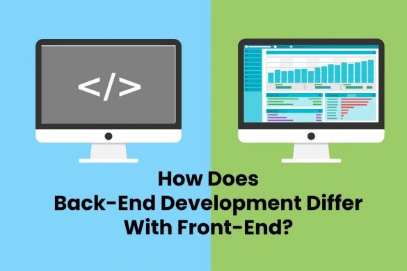 How Does Back-End Development Differ With Front-End?