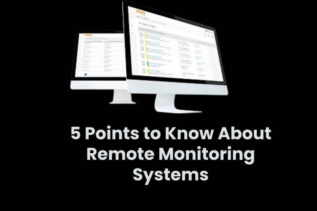 5 Points to Know About Remote Monitoring Systems