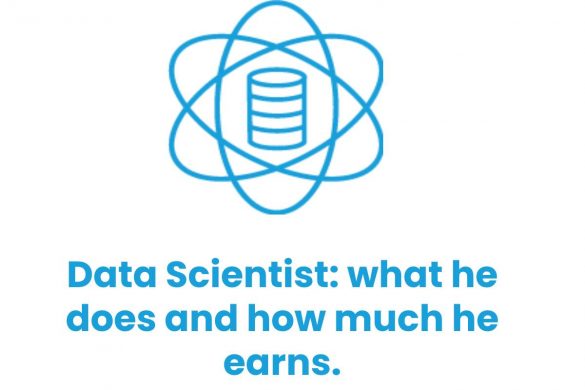 Data Scientist: what he does and how much he earns.