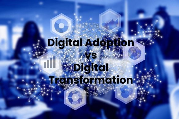 Digital Adoption vs Digital Transformation