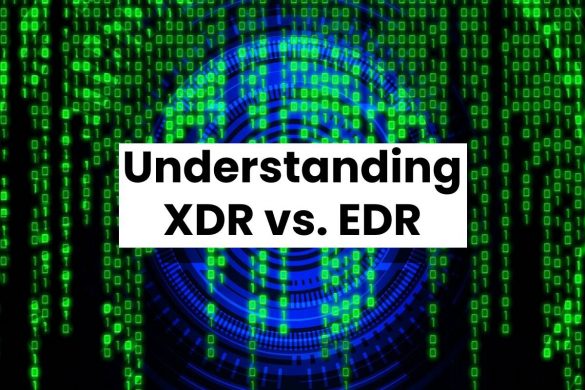 Understanding XDR vs. EDR